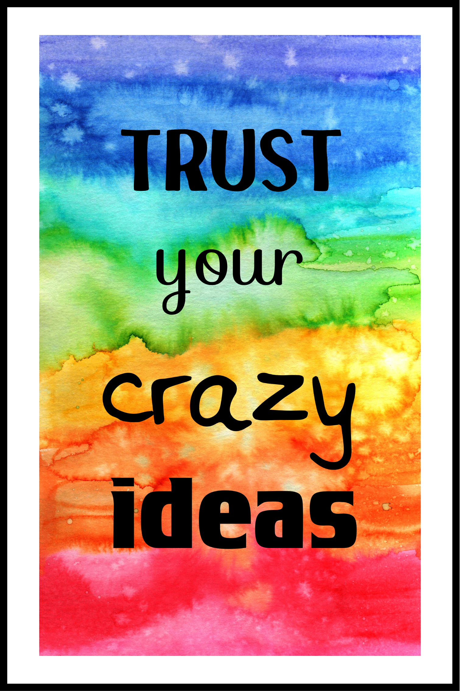 Trust your crazy ideas plakat