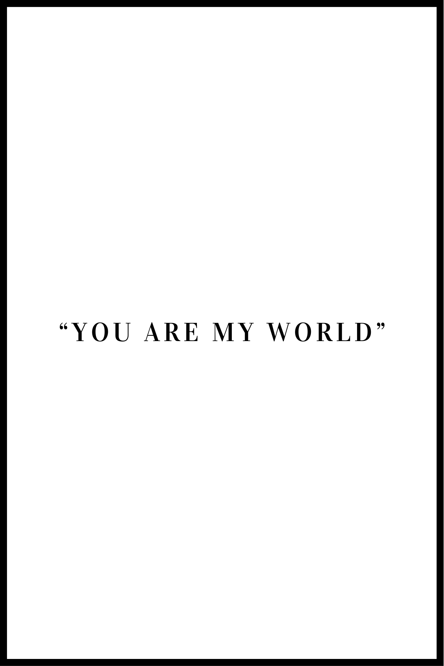 You are my world plakat